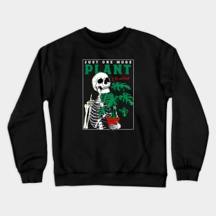 One More Plant Crewneck Sweatshirt